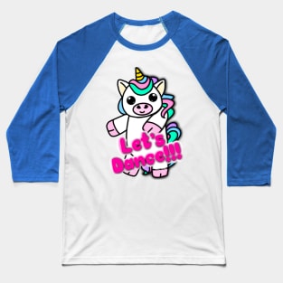 Unicorn with phrase - Let’s dance!!! Baseball T-Shirt